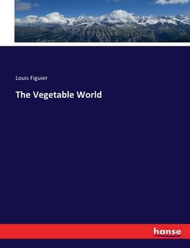 portada The Vegetable World (en Inglés)