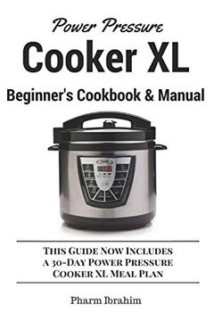 portada Power Pressure Cooker xl Beginner's Cookbook & Manual: This Guide now Includes a 30-Day Power Pressure Cooker xl Meal Plan (en Inglés)