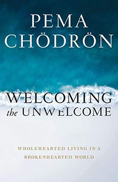 portada Welcoming the Unwelcome: Wholehearted Living in a Brokenhearted World (en Inglés)