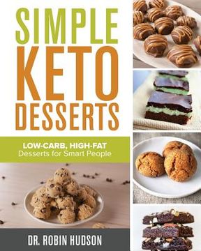 portada Simple Keto Desserts: Low-Carb, High-Fat Desserts for Smart People (en Inglés)