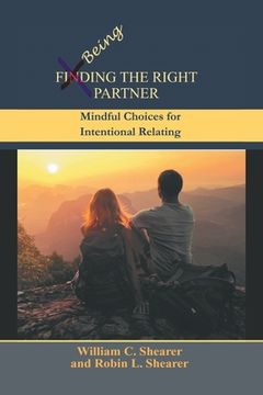 portada Being the Right Partner: Mindful Choices for Intentional Relating