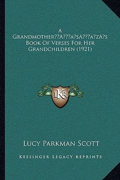 portada a grandmothera acentsacentsa a-acentsa acentss book of verses for her grandchildren (1921) (en Inglés)