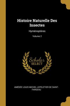 portada Histoire Naturelle des Insectes: Hyménoptères; Volume 2 (in French)