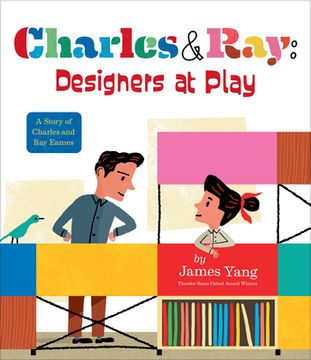 portada Charles & Ray: Designers at Play: A Story of Charles and Ray Eames (en Inglés)