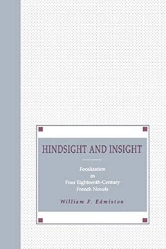 portada Hindsight and Insight: Focalization in Four Eighteenth-Century French Novels (in English)