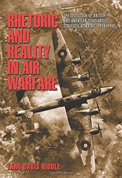 portada Rhetoric and Reality in air Warfare: The Evolution of British and American Ideas About Strategic Bombing, 1914-1945 (Princeton Studies in International History and Politics) (in English)