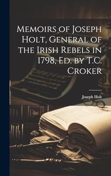 portada Memoirs of Joseph Holt, General of the Irish Rebels in 1798, ed. By T. C. Croker (en Inglés)