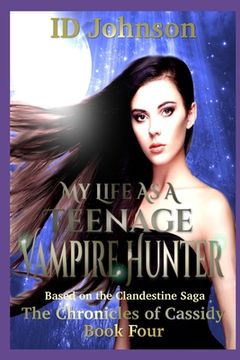 portada My Life As a Teenage Vampire Hunter (en Inglés)