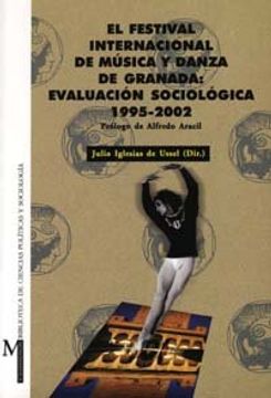 portada El Festival Internacional de Música y Danza de Granada: Evaluación sociológica 1995-2002 (Monográfica / Biblioteca de Ciencias Políticas y Sociales)