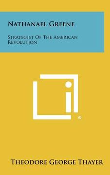 portada nathanael greene: strategist of the american revolution (en Inglés)