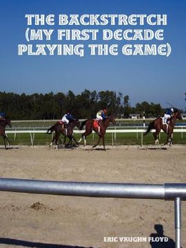 portada the backstretch (my first decade playing the game) (en Inglés)