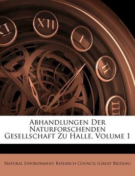 portada abhandlungen der naturforschenden gesellschaft zu halle, volume 1 (in English)