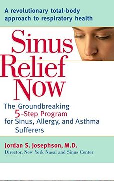 portada Sinus Relief Now: The Ground-Breaking 5-Step Program for Sinus, Allergy, and Asthma Sufferers (en Inglés)