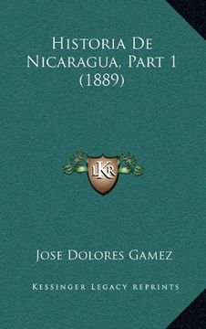 portada Historia de Nicaragua, Part 1 (1889)