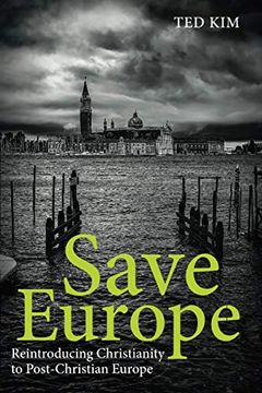 portada Save Europe: Reintroducing Christianity to Post-Christian Europe (en Inglés)