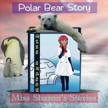 portada Polar Bear Story: Miss Sharon's Stories (Volume 6)