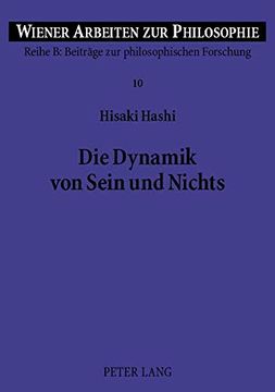 portada Die Dynamik von Sein und Nichts: Dimensionen der Vergleichenden Philosophie (Wiener Arbeiten zur Philosophie) (German Edition)
