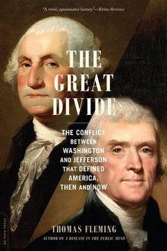 portada The Great Divide: The Conflict between Washington and Jefferson That Defined America, Then and Now