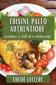 portada Cuisine Paléo Authentique: Cuisine Paléo Authentique (en Francés)