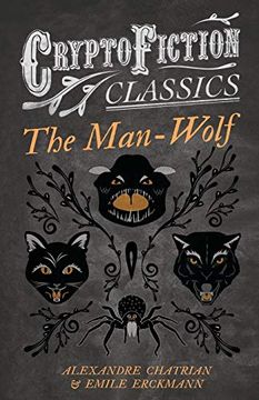 portada The Man-Wolf (Cryptofiction Classics - Weird Tales of Strange Creatures) (en Inglés)