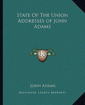 portada state of the union addresses of john adams (en Inglés)