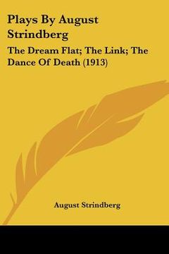 portada plays by august strindberg: the dream flat; the link; the dance of death (1913) (en Inglés)