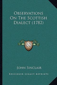 portada observations on the scottish dialect (1782) (en Inglés)