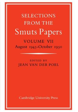 portada Selections From the Smuts Papers: Volume Vii, August 1945-October 1950 (en Inglés)