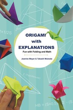 portada Origami with Explanations: Fun with Folding and Math (en Inglés)