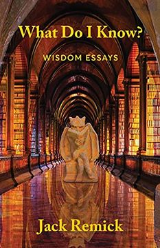 portada What do i Know? Wisdom Essays (en Inglés)