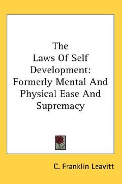 portada the laws of self development: formerly mental and physical ease and supremacy (in English)