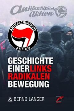 portada Antifaschistische Aktion: Geschichte Einer Linksradikalen Bewegung | Band 1 (en Alemán)