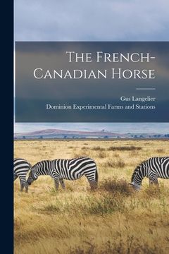 portada The French-Canadian Horse [microform] (en Inglés)