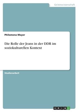 portada Die Rolle der Jeans in der DDR im soziokulturellen Kontext (en Alemán)