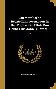 portada Das Moralische Beurteilungsvermögen in Der Englischen Ethik Von Hobbes Bis John Stuart Mill ... (en Alemán)