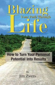 portada Blazing Your Path Through Life: How to Turn Your Personal Potential Into Results