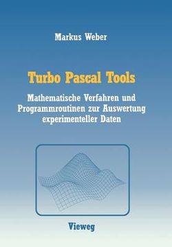 portada Turbo Pascal Tools: Mathematische Verfahren Und Programmroutinen Zur Auswertung Experimenteller Daten (en Alemán)