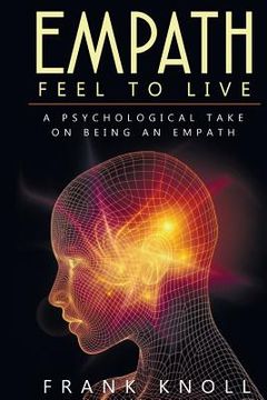 portada Empath: Feel to Live: A Psychological Take on Being an Empath (in English)