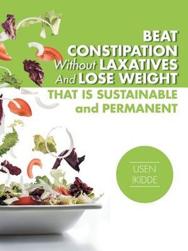 portada Beat Constipation Without Laxatives And Lose Weight That Is Sustainable And Permanent