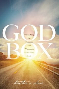 portada God Box: Unleashing the Freedom and Wholeness of the Holy Spirit (en Inglés)