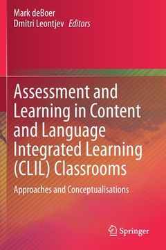 portada Assessment and Learning in Content and Language Integrated Learning (CLIL) Classrooms: Approaches and Conceptualisations (en Inglés)