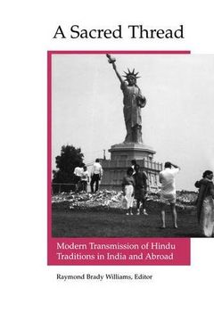 portada A Sacred Thread: Modern Transmission of Hindu Traditions in India and Abroad 