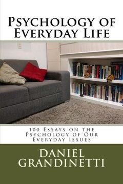 portada Psychology of Everyday Life: 100 Essays on the Psychology of Our Everyday Issues