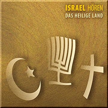 portada Israel Hören - das Heilige Land - das Israel-Hörbuch: Eine Musikalisch Illustrierte Reise Durch die Kulturgeschichte Israels (en Alemán)
