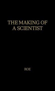 portada The Making of a Scientist (en Inglés)