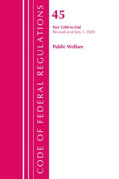 portada Code of Federal Regulations, Title 45 Public Welfare 1200-End, Revised as of October 1, 2020 (en Inglés)