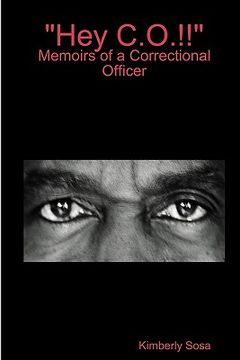 portada hey c.o.!! memoirs of a correctional officer (in English)