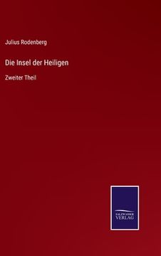 portada Die Insel der Heiligen: Zweiter Theil (en Alemán)