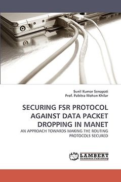 portada securing fsr protocol against data packet dropping in manet (en Inglés)