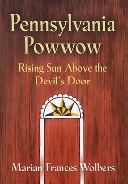 portada Pennsylvania Powwow: Rising Sun Above the Devil's Door (en Inglés)